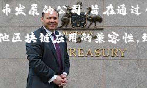 TP Wallet是由TP Group公司推出的一款数字钱包应用，旨在为用户提供便捷的加密货币管理、交易和存储服务。TP Group是一家致力于区块链技术和加密货币发展的公司，旨在通过创新和技术进步来提升金融交易的便利性和安全性。通过TP Wallet，用户可以轻松地存储、发送和接收各种加密资产，包括比特币、以太坊及其他主流数字货币。

TP Wallet的设计强调用户体验，面向所有用户，无论是新手还是经验丰富的交易者。此外，该钱包还集成了多种附加功能，如市场行情查看、资产管理、以及与其他区块链应用的兼容性，致力于为用户提供全面的加密货币生态系统。

如果你对TP Wallet或者TP Group的其他产品有兴趣，建议访问他们的官方网站或社交媒体，以获得最新的信息和动向。